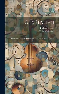 Aus Italien; Sinfonische Fantasie (g Dur) Für Grosses Orchest...