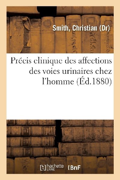 Précis clinique des affections des voies urinaires chez l...