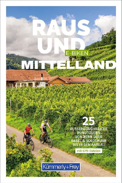 Kümmerly+Frey Raus und E-Biken Mittelland - E-Bikeführer