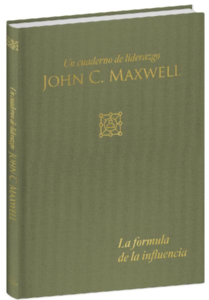 La Fórmula de la Influencia: Un Cuaderno de Liderazgo / Influ...