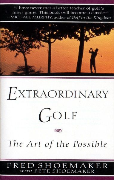Extraordinary Golf: The Art of the Possible