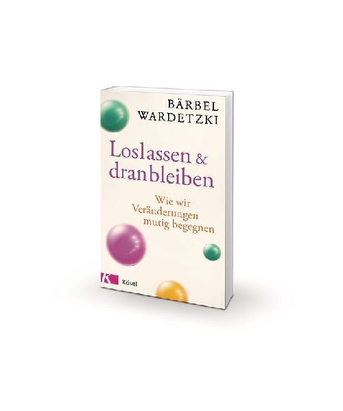 Loslassen und dranbleiben