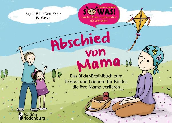 Abschied von Mama - Das Bilder-Erzählbuch zum Trösten und Er...