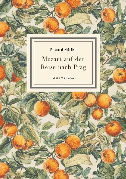 Eduard Mörike: Mozart auf der Reise nach Prag. Vollständige ...