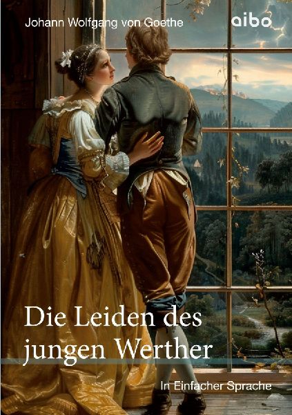 Die Leiden des jungen Werther - in einfacher Sprache