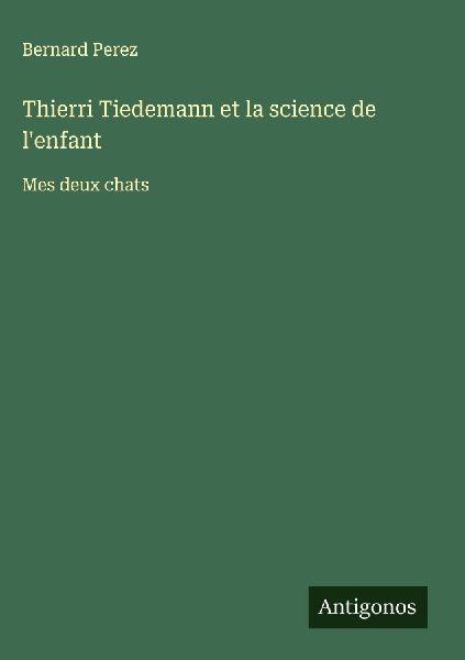 Thierri Tiedemann et la science de l'enfant