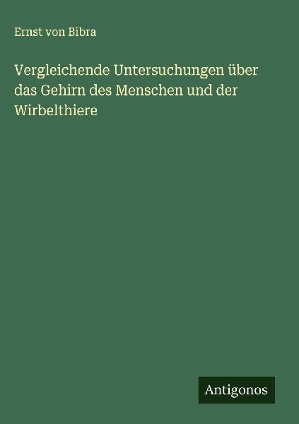 Vergleichende Untersuchungen über das Gehirn des Menschen und...