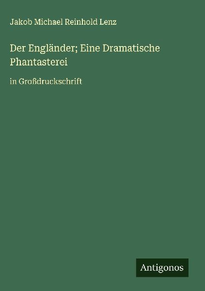 Der Engländer; Eine Dramatische Phantasterei