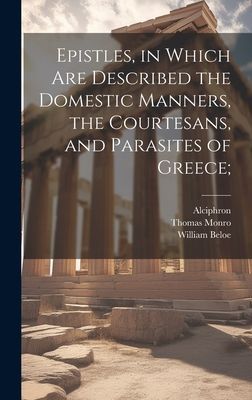 Epistles, in Which are Described the Domestic Manners, the Cou...