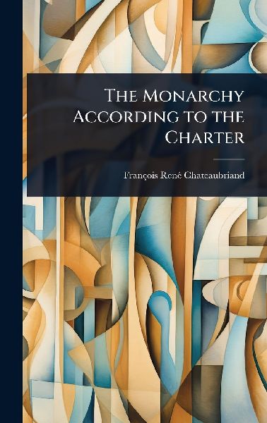 The Monarchy According to the Charter