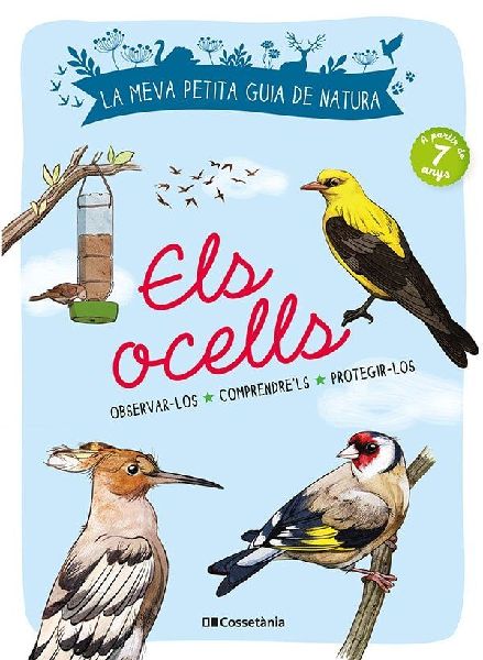 Els ocells : Observar-los. Comprendre'ls. Protegir-los.