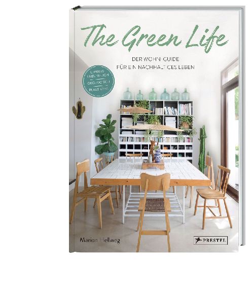 The Green Life: Der Wohn-Guide für ein nachhaltiges Leben