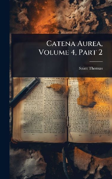 Catena Aurea, Volume 4, Part 2