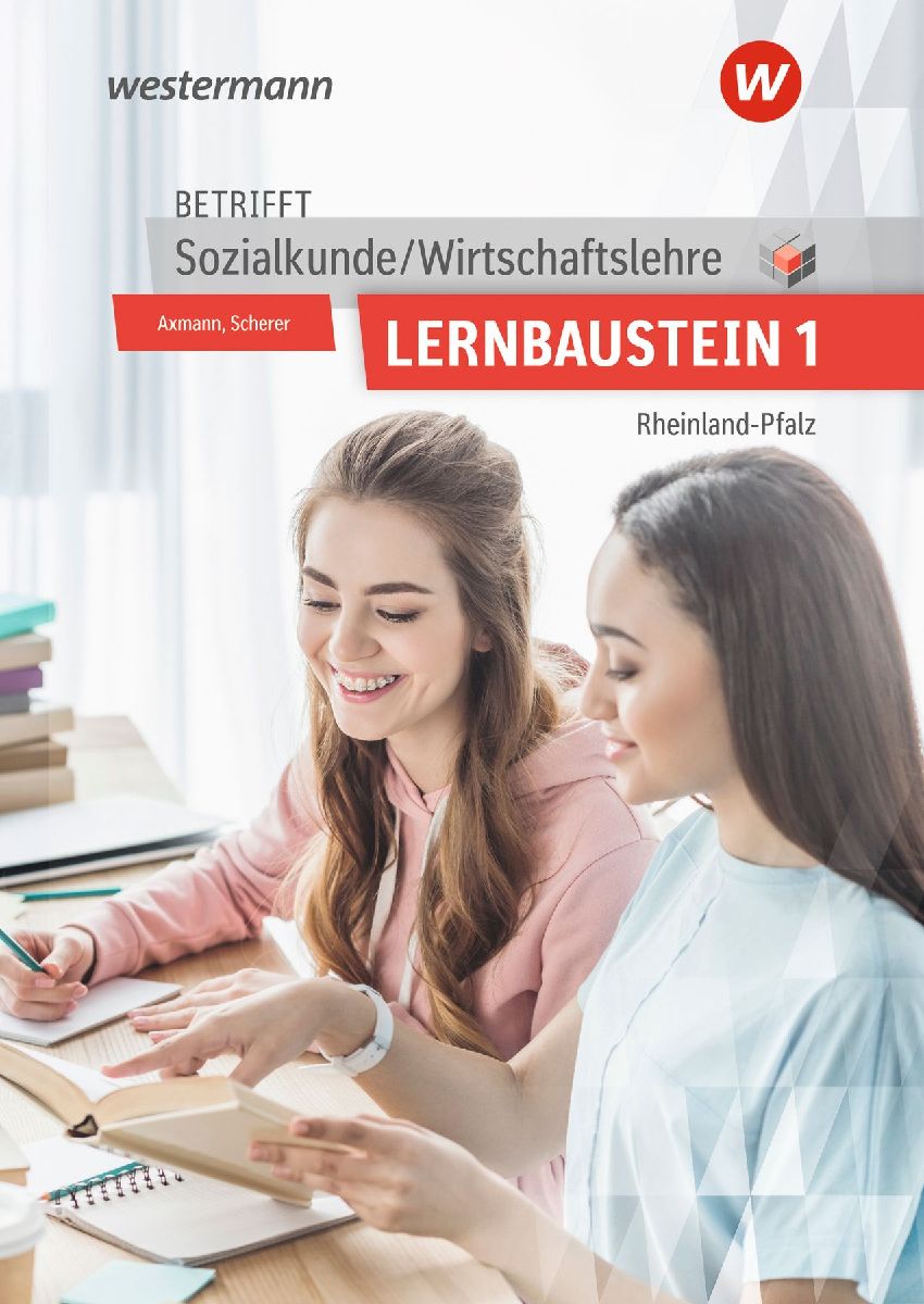 Betrifft Sozialkunde / Wirtschaftslehre. Lernbaustein 1: Lehr-...