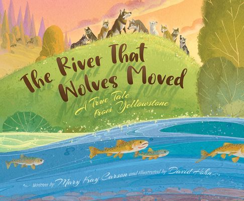 The River That Wolves Moved