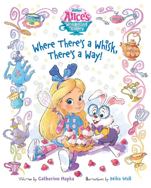 Alice's Wonderland Bakery: Where There's a Whisk, Th...