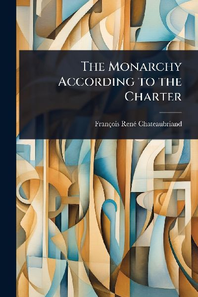 The Monarchy According to the Charter