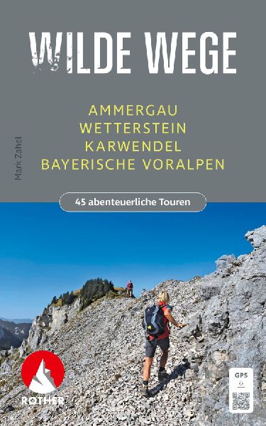 ROTHER Wanderbuch Wilde Wege Ammergau - Wetterstein - Karwende...