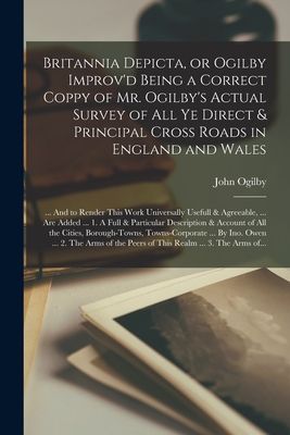 Britannia Depicta, or Ogilby Improv'd Being a Correct Cop...