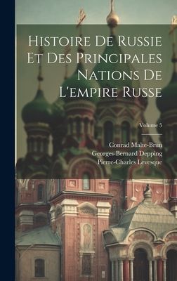 Histoire De Russie Et Des Principales Nations De L'empire...
