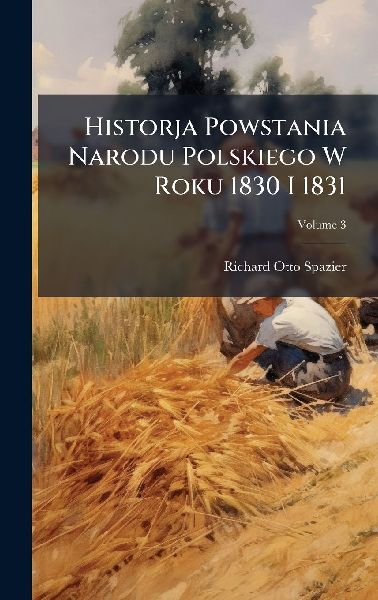 Historja Powstania Narodu Polskiego W Roku 1830 I 1831