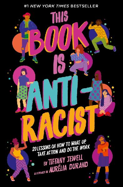 This Book Is Anti-Racist: 20 Lessons on How to Wake Up, Take A...