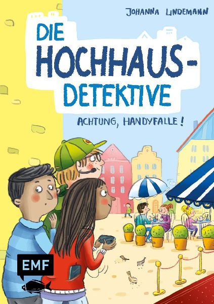 Die Hochhaus-Detektive - Achtung, Handyfalle! (Die Hochhaus-De...