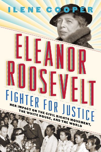 Eleanor Roosevelt, Fighter for Justice