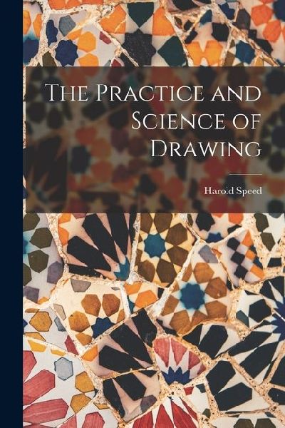 The Practice and Science of Drawing