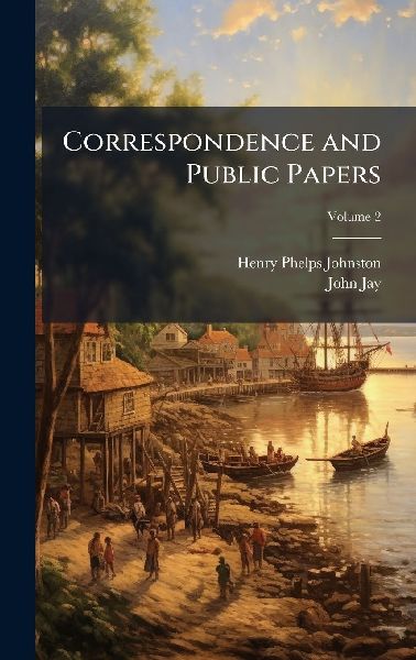 Correspondence and Public Papers
