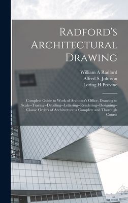 Radford's Architectural Drawing; Complete Guide to Work o...