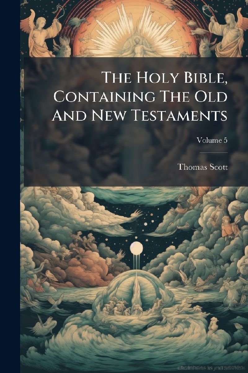 The Holy Bible, Containing The Old And New Testaments