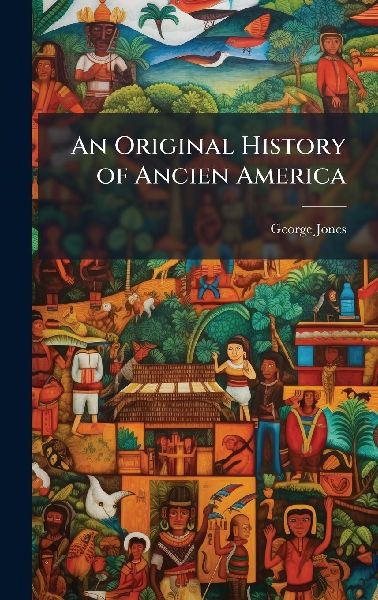 An Original History of Ancien America