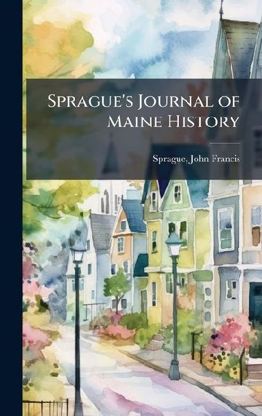 Sprague's Journal of Maine History
