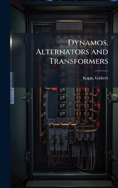 Dynamos, Alternators and Transformers