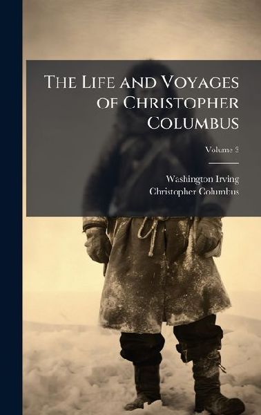 The Life and Voyages of Christopher Columbus