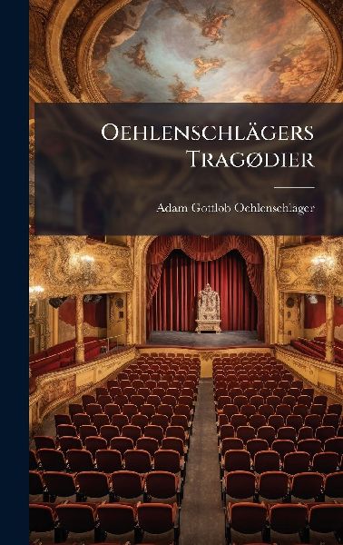Oehlenschlägers TragÃ, dier