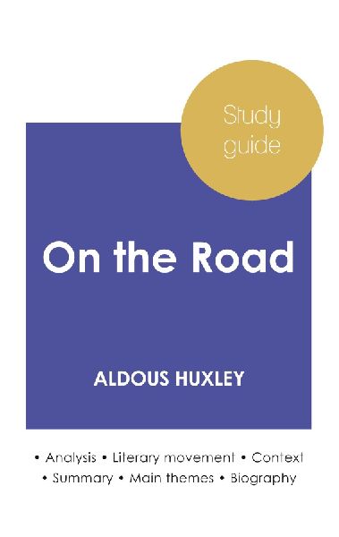 Study guide On the Road by Jack Kerouac (in-depth literary ana...