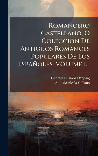 Romancero Castellano, Ã" Coleccion De Antiguos Romances ...