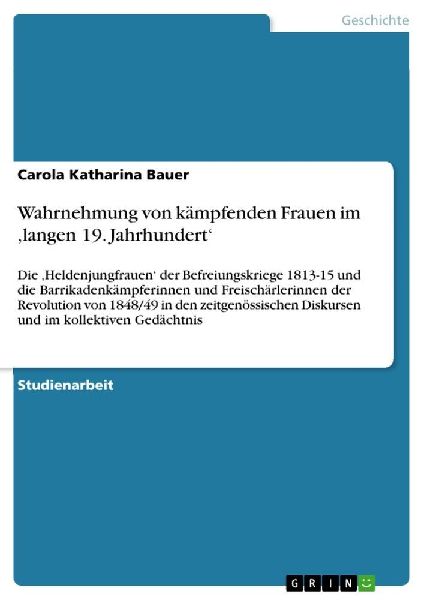 Wahrnehmung von kämpfenden Frauen im 'langen 19. Jahrhun...