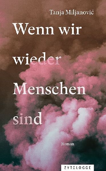 Wenn wir wieder Menschen sind