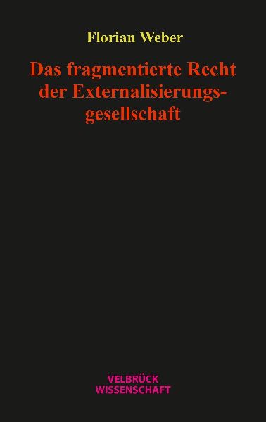 Das fragmentierte Recht der Externalisierungsgesellschaft