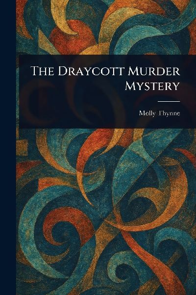 The Draycott Murder Mystery