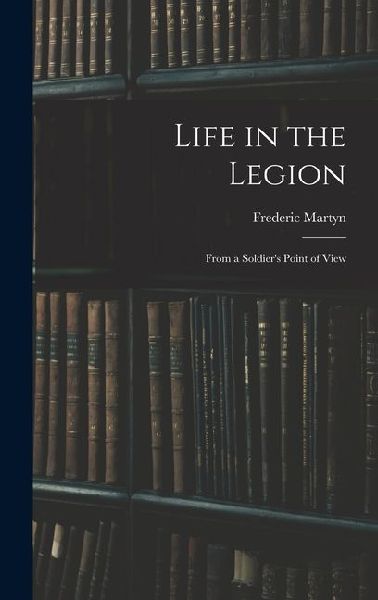 Life in the Legion