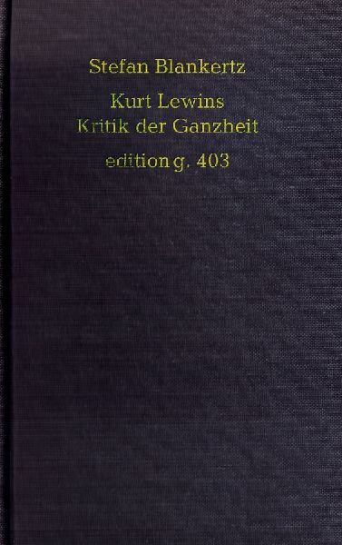 Kurt Lewins Kritik der Ganzheit