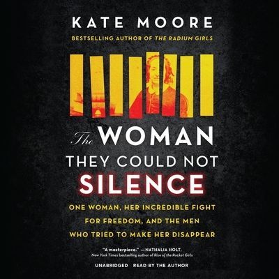 The Woman They Could Not Silence Lib/E: One Woman, Her Incredi...