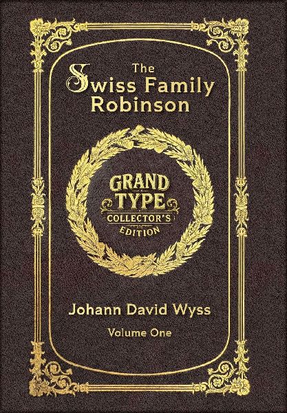 Large Print - The Swiss Family Robinson, Volume 1 of 2 - Grand...