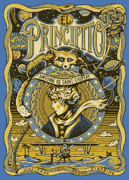 El principito. Edición ilustrada por Pedro Oyarbide / The Little Prince. Illustrated Edition by Pedro Oyarbide