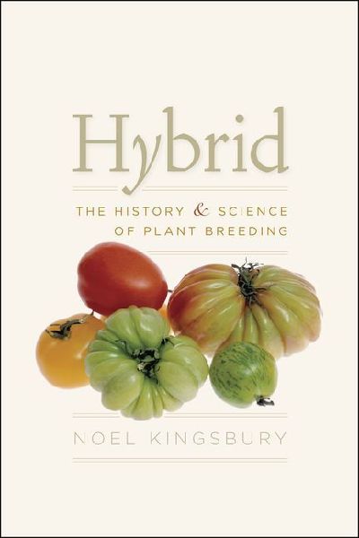 Hybrid - The History and Science of Plant Breeding