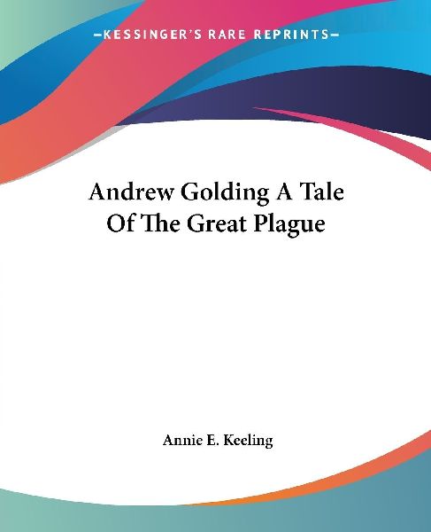 Andrew Golding A Tale Of The Great Plague